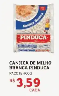 Assaí Atacadista Canjica de milho branca pinduca pacote oferta