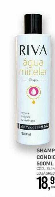 Lojas Rede Shampoo Ou Condicionador Riva oferta