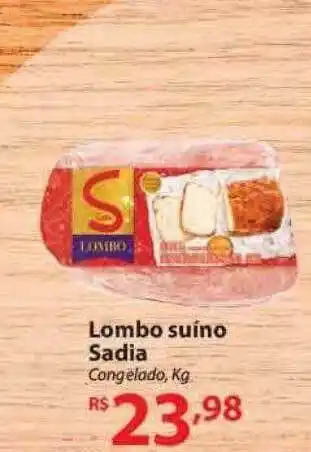 Nacional Lombo Suino Sadia oferta