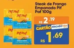 Atacado Vem Steak de Frango Empanado Pif Paf oferta