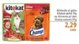Sonda Alimento p/ gatos Kitekat sachê ou Alimento p/ cães Champ sabores oferta
