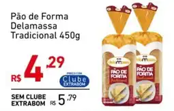 Extrabom Supermercados Pão de Forma Delamassa Tradicional oferta