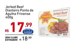 Extrabom Supermercados Jerked Beef Dianteiro Ponta de Agulha Frinense oferta
