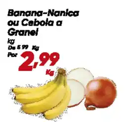 Dia Banana-Nanica ou Cebola a Granel oferta