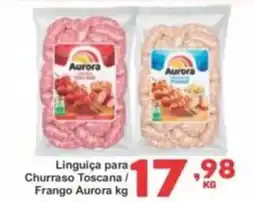 Rede Super Compras Linguiça para Churraso Toscana / Frango Aurora oferta