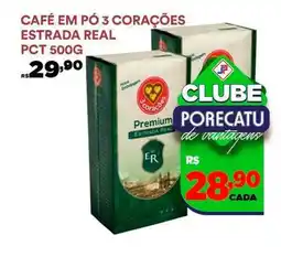 Supermercado Porecatu Café em pó 3 corações estrada real pct oferta
