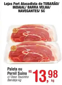 Fort Atacadista Paleta ou Pernil Suíno oferta