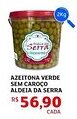 Assaí Atacadista Azeitona verde sem caroco aldeia da serra oferta