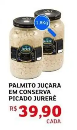 Assaí Atacadista Palmito juçara em conserva picado jurerê oferta