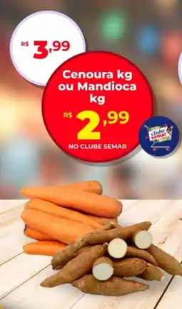 Semar Supermercado Cenoura ou Mandioca oferta