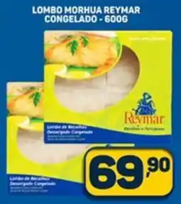 Dom Atacadista Lombo morhua reymar congelado oferta