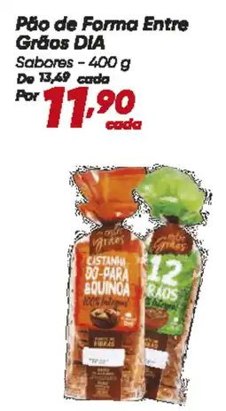 Dia Pão de Forma Entre Grãos DIA Sabores oferta