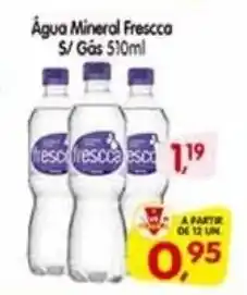 Cercadão Água Mineral Frescca S/Gás oferta
