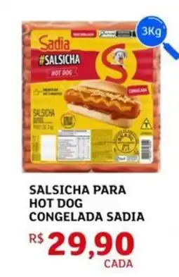 Assaí Atacadista Salsicha para hot dog congelada sadia oferta
