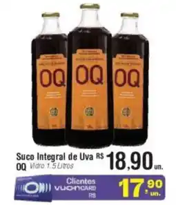 Fort Atacadista Suco Integral de Uva OQ Vidro oferta