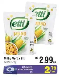 Fort Atacadista Milho Verde Etti Saché oferta