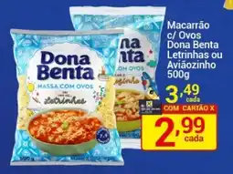 X Supermercados Macarrão c/ Ovos Dona Benta Letrinhas ou Aviãozinho oferta