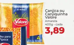 Supermercados Andreazza Canjica ou Canjiquinha Valore Amarela cada oferta