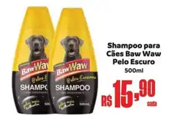 Supermercados Mateus Shampoo para Cães Baw Waw Pelo Escuro oferta