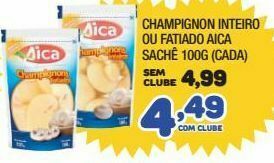 Costazul Supermercados Champignon inteiro ou fatiado aica sachê 100g ( oferta