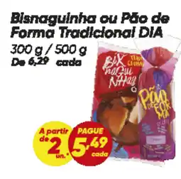Dia Bisnaguinha ou Pão de Forma Tradicional DIA oferta