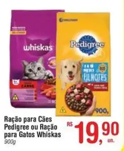 Fort Atacadista Ração para Cães Pedigree ou Ração para Gatos Whiskas oferta