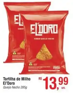 Fort Atacadista Tortilha de Milho El'Doro Queijo Nacho oferta