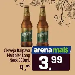 Arena Atacado Cerveja Itaipava arena mais Malzbier Long Neck oferta