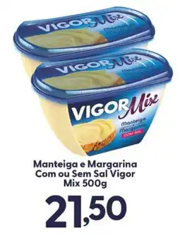 Confiança Supermercados Manteiga e Margarina Com ou Sem Sal Vigor Mix oferta