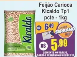 Serrano Supermercado Feijão Carioca Kicaldo Tp1 pcte oferta