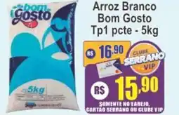 Serrano Supermercado Arroz Branco Bom Gosto Tp1 pcte oferta
