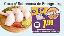 Serrano Supermercado Coxa c/ Sobrecoxa de Frango oferta