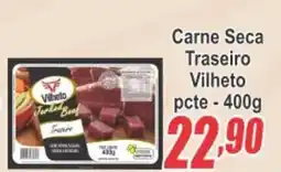 Serrano Supermercado Carne Seca Traseiro Vilheto pcte oferta