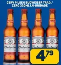 Dom Atacadista Cerv pilsen budweiser trad./ zero ln-unidade oferta