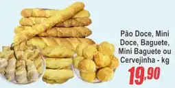 Serrano Supermercado Pão Doce, Mini Doce, Baguete, Mini Baguete ou Cervejinha oferta
