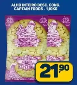 Dom Atacadista Alho inteiro desc. cong. captain foods oferta