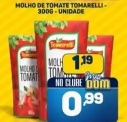 Dom Atacadista Molho de tomate tomarelli unidade oferta