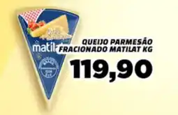 Amarelinha supermercados Queijo parmesão fracionado matilat oferta