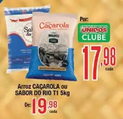 Supermercados Unidos Arroz CAÇAROLA ou SABOR DO RIO T1 oferta