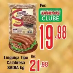 Supermercados Unidos Linguiça Tipo De: Calabresa SADIA oferta