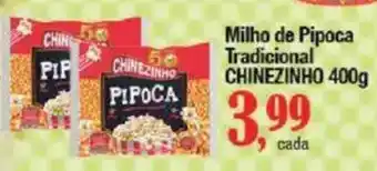 Supermercados Unidos Milho de Pipoca Tradicional CHINEZINHO oferta