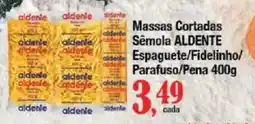 Supermercados Unidos Massas Cortadas Semola ALDENTE Espaguete/Fidelinho/ Parafuso/Pena oferta