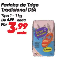 Dia Farinha de Trigo Tradicional DIA oferta