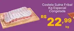 Super Lagoa Costela Suína FribalCostela Suína Fribal Kg Especial Congelada Especial Congelada oferta