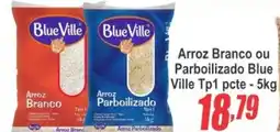 Serrano Supermercado Arroz Branco ou Parboilizado Blue Ville Tp1 pcte oferta