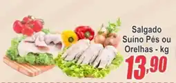Serrano Supermercado Salgado Suíno Pés ou Orelhas oferta