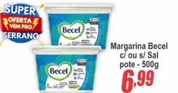 Serrano Supermercado Margarina Becel c/ ou s/ Sal pote oferta