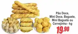 Serrano Supermercado Pão Doce, Mini Doce, Baguete, Mini Baguete ou Cervejinha oferta