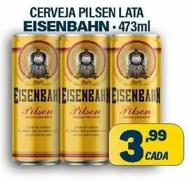 Dom Atacadista Cerveja Pilsen lata Eisenbahn 473ml oferta