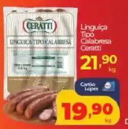 Lopes Supermercados Linguiça Tipo Calabresa Ceratti oferta